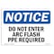 Signmission Safety Sign, OSHA Notice, 7" Height, 10" Width, Do Not Enter Arc Flash PPE Required Sign, Landscape OS-NS-D-710-L-11158 - alternate 1